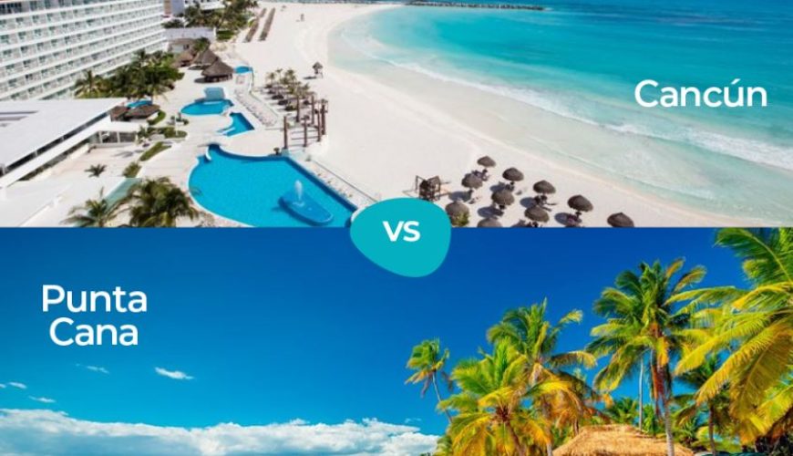 Punta Cana o Cancun, Cual es el mejor destino para Vacacional?